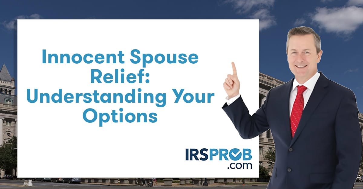 Innocent Spouse Relief: Understanding Your Options