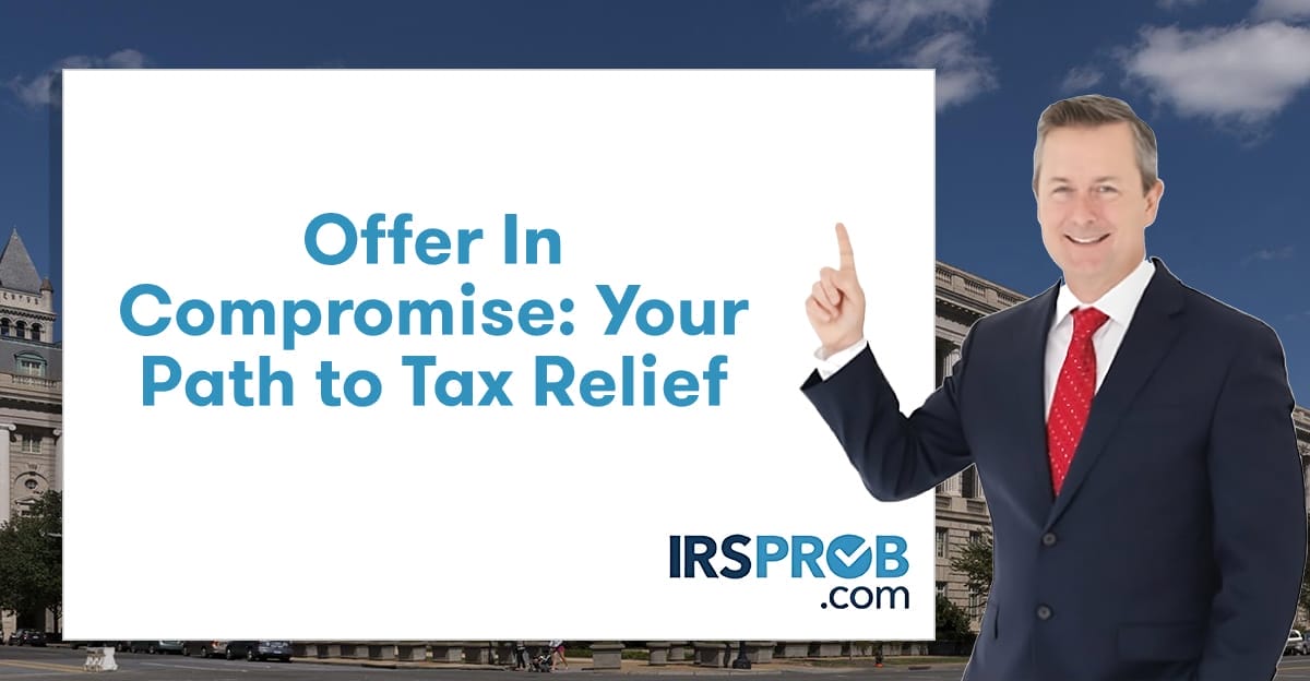 Offer In Compromise: Your Path to Tax Relief