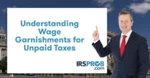 Understanding Wage Garnishments for Unpaid Taxes