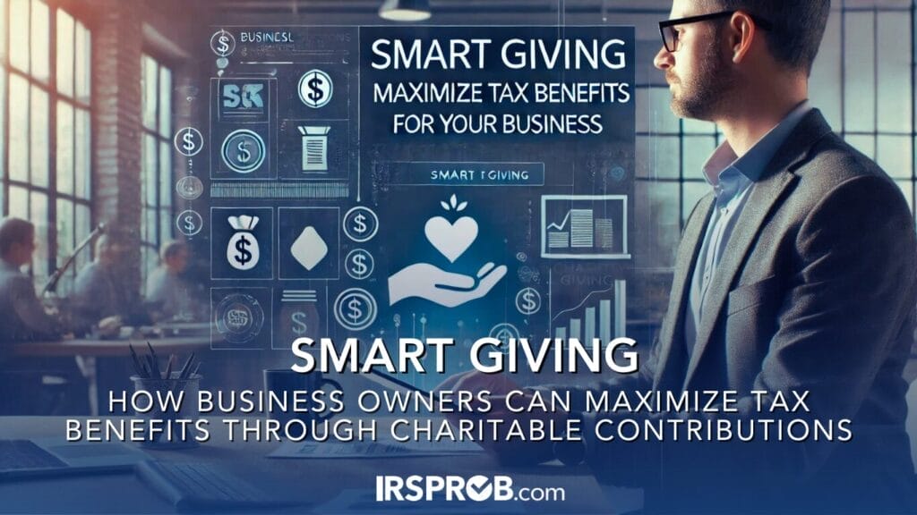 Smart Giving How Business Owners Can Maximize Tax Benefits Through Charitable Contributions 1