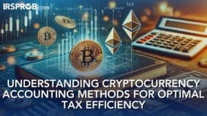 Understanding Cryptocurrency Accounting Methods for Optimal Tax Efficiency