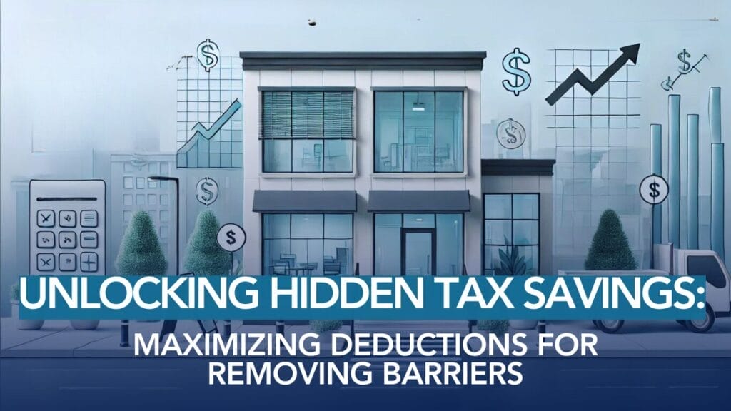 Unlocking Hidden Tax Savings Maximizing Deductions for Removing Barriers