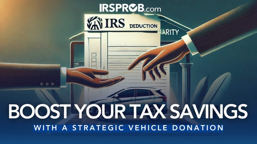 Boost Your Tax Savings with a Strategic Vehicle Donation 3