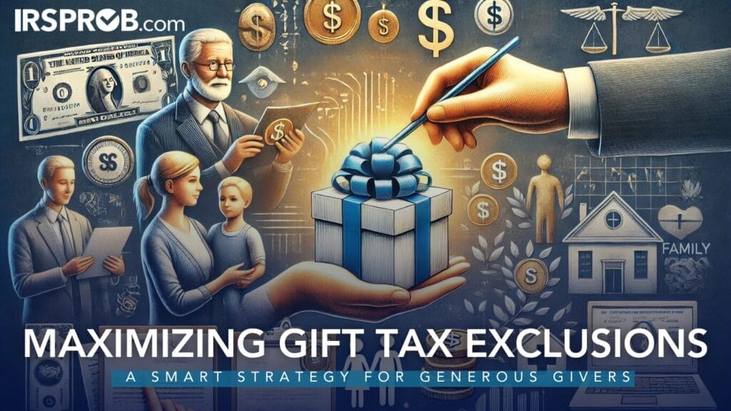 Maximizing Gift Tax Exclusions A Smart Strategy for Generous Givers