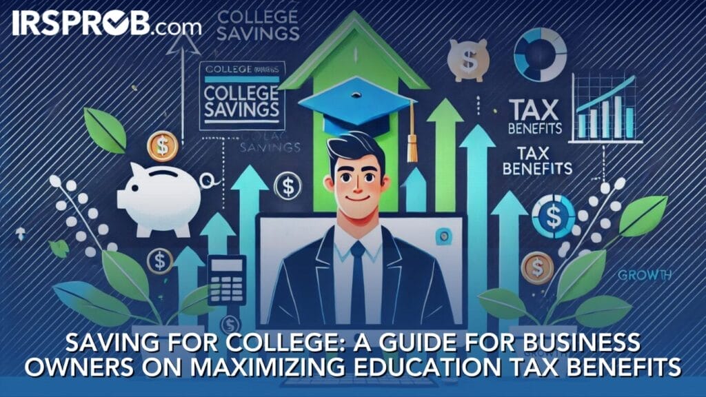 Saving for College A Guide for Business Owners on Maximizing Education Tax Benefits