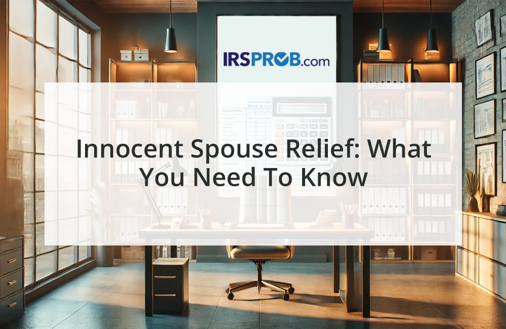 Innocent Spouse Relief: What You Need to Know